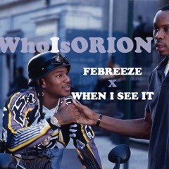 Febreeze x When I See It (WhoIsORION)[Mixed. Ceylon]