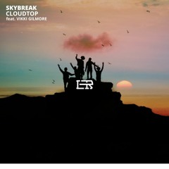 Skybreak - Cloudtop (feat. Vikki Gilmore)