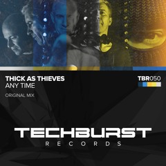 Thick As Thieves - Any Time