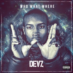 Devz - Who What Where - Full Length