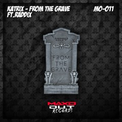 KATRIX - FROM THE GRAVE FT. RADDIX