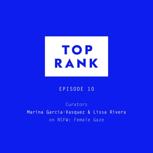 Episode 10: NSFW: Female Gaze
