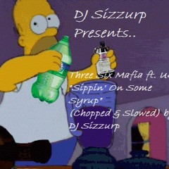 Three Six Mafia ft. UGK - "Sippin' On Some Syrup" (Chopped & Slowed) by DJ Sizzurp