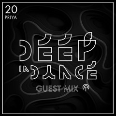 Priya - Deep in Dance Guest Mix / 28th November