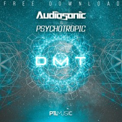 Audiosonic & Psychotropic - D.M.T (Original Mix) | ★ FREE DOWNLOAD ★