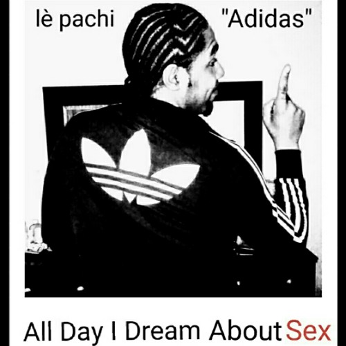 Stream Lè pachi "Adidas"(All Day I Dream About Sex) by Jerard Cruz | Listen  online for free on SoundCloud