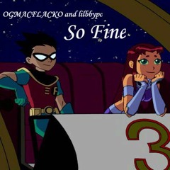 So Fine: OGMACFLACKO and lilbbypo