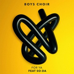 Boys Choir - For-Ya Ft. So-Da (absolex remix)