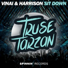 VINAI & HARRISON - Sit Down (Truse Tarzan Remix)