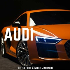 Audi - Littlefoot X Bueno (Prod. Miles Jackson x Royer)