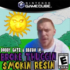 BROKE THUGGIN SMOKIN RESIN (Prod. BB SUN) [VIDEO IN DESCRIPTION]