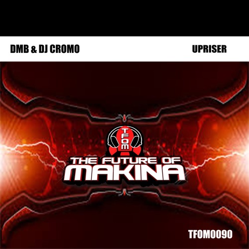 TFOM0090 : D_M_B & Dj Cromo - Upriser (Original Mix)