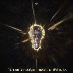 Tokah vs Lykro - True To The Idea (Original Mix) | FREE DOWNLOAD BY ELEMENTAL MOV