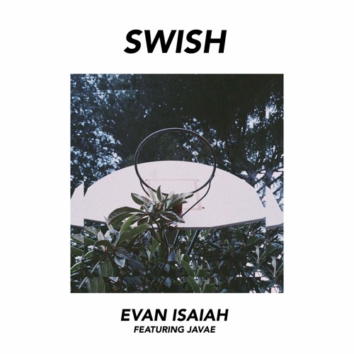 SWISH feat. Javae (Prod. TheInfiniteHigh)