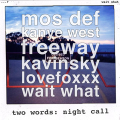 two words: night call (mos def, kanye west & freeway vs kavinsky & lovefoxxx)