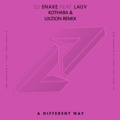 DJ Snake - A Different Way (Kothara & Uxzion Remix)
