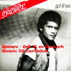 Spence - Get It On  Rework Remix DJ Carlinhos