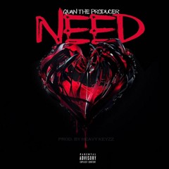 Need (Prod. By HeavyKeyzz)