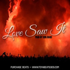 Love Saw It x Toya Beats