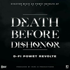 D-Fi Powèt Revòlte - Death Before Dishonor prod by MiMi B Production