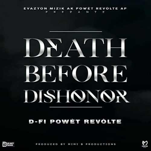 D-Fi Powèt Revòlte - Death Before Dishonor prod by MiMi B Production
