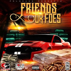 Friends or Foes (Prod. By CashMoneyAP)
