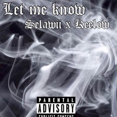 Let Me Know Ft. Keelow