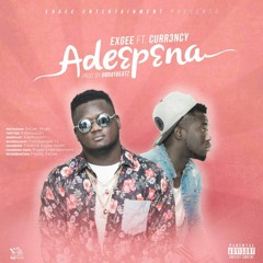 Ade3p3na Ft. Curr3ncy (Prod. By DRRayBeatz)ExGee Music