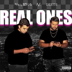 Real Ones - Max L X DEETS