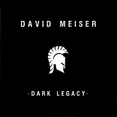 David Meiser - Dark Legacy [Album Mixed by DM] (Free Download)