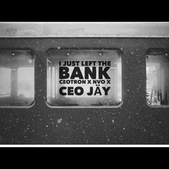 Left The Bank x CEOTRON x NVO x CEO JAY