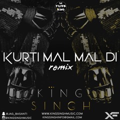 King Singh - Kurti Mal Mal Di Remix
