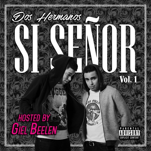 Dos Hermanos - Si Señor (Prod. 100 Bulletz)