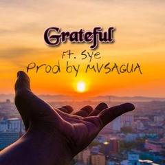 Grateful Ft. Sye (Prod by MVSAGUA)