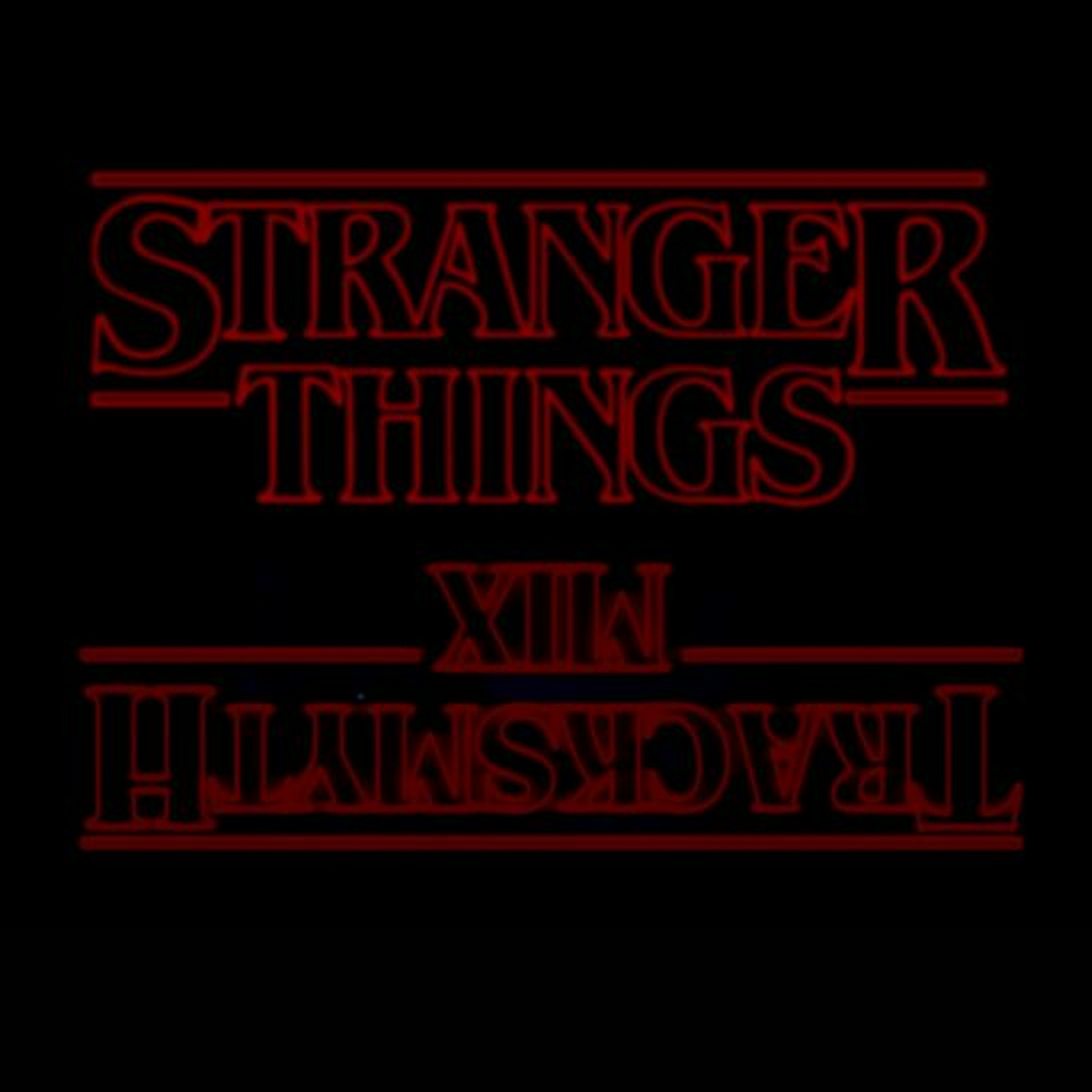 Stranger Things Theme - Tracksmyth Flip episode artwork