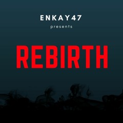 Rebirth (Enkay47)