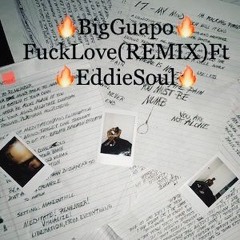 FUCK LOVE (REMIX) ft. Eddie Soul