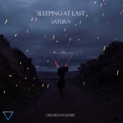 Sleeping At Last - Saturn (End of Infinity Remix)