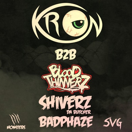 KRON X BLOODTHINNERZ X SHIVERZ X BADPHAZE MIX