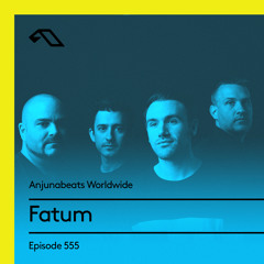 Anjunabeats Worldwide 555 with Fatum