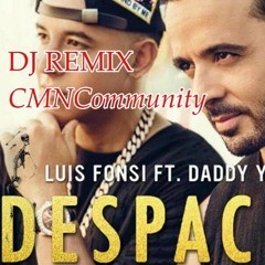 🎶Despacito - Luis Fonsi Feat. Daddy Yanke, Justin Bieber's DJ REMIX (CMNCommunity)