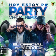 Hoy Estoy Pa Party (Remix)- Ft Yomo