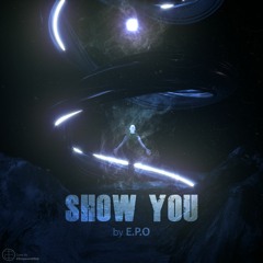 E.P.O - Show You (Free Download)