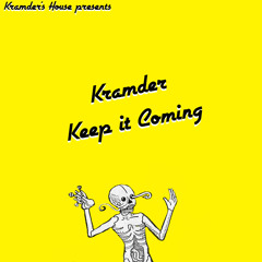 KRAMDER "Keep It Coming"