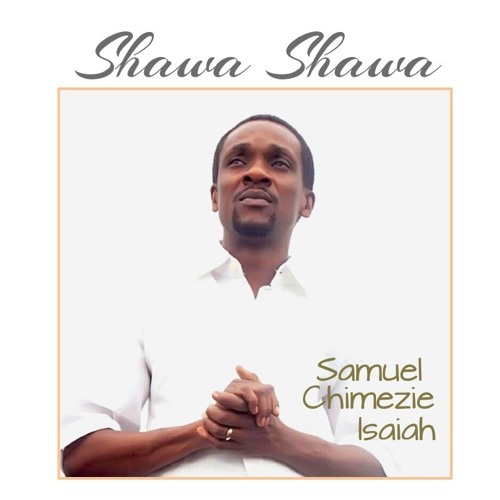 SHAWA SHAWA - Samuel Isaiah