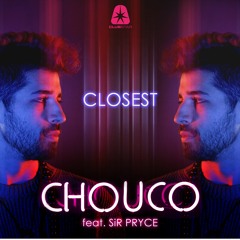 Chouco feat. Sir Pryce - Closest