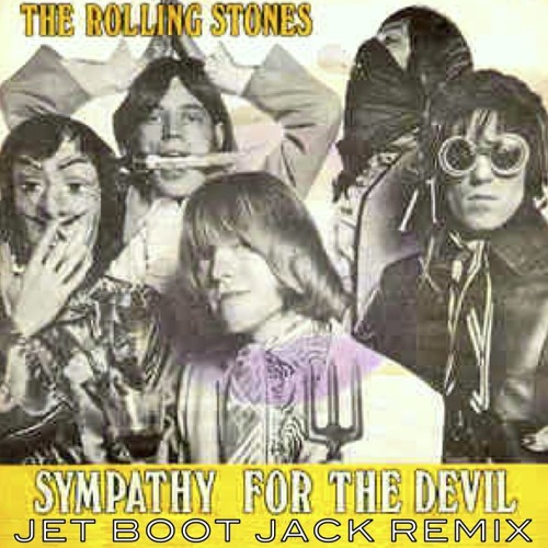 Stream The Rolling Stones - Sympathy For The Devil (Jet Boot Jack Remix)  DOWNLOAD! by Jet Boot Jack | Listen online for free on SoundCloud