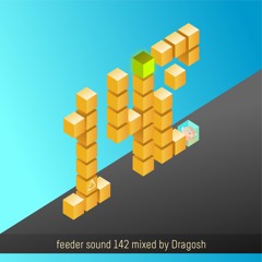 feeder sound 142 mixed by Dragosh