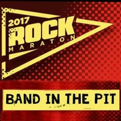 Band In The Pit Live @ Rockmaraton 2017