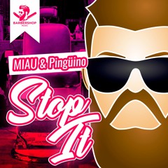 MIAU & Pingüino - Stop It [Out now]